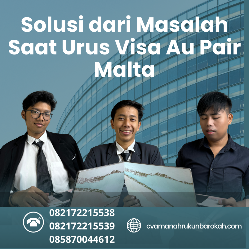 Solusi dari Masalah Saat Urus Visa Au Pair Malta Solusi Dari Masalah Saat Urus Visa Au Pair Malta