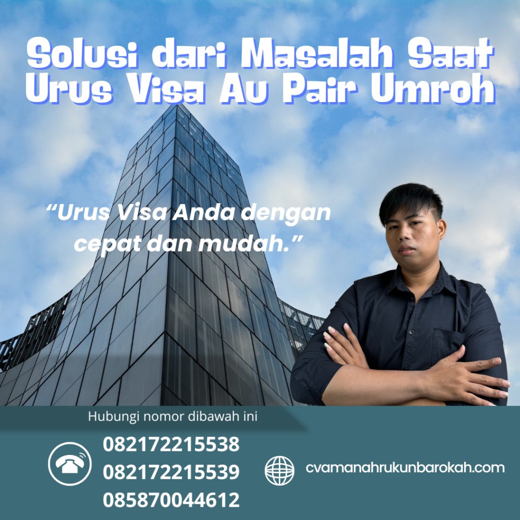 Solusi dari Masalah Saat Urus Visa Au Pair Umroh Solusi Dari Masalah Saat Urus Visa Au Pair Umroh
