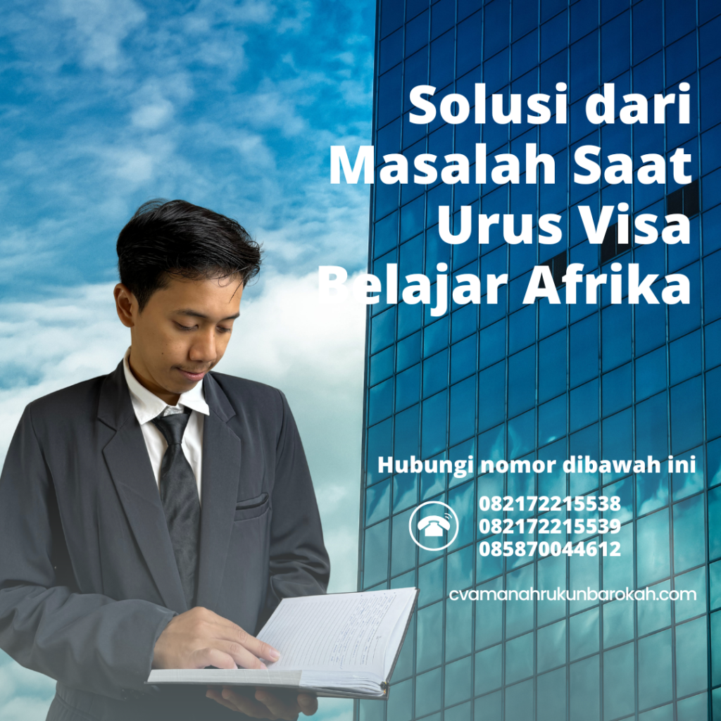 Solusi dari Masalah Saat Urus Visa Belajar Afrika Solusi Dari Masalah Saat Urus Visa Belajar Afrika