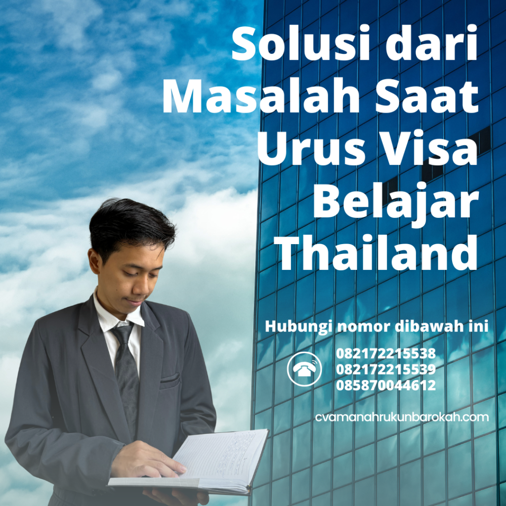 Solusi Dari Masalah Saat Urus Visa Belajar Thailand