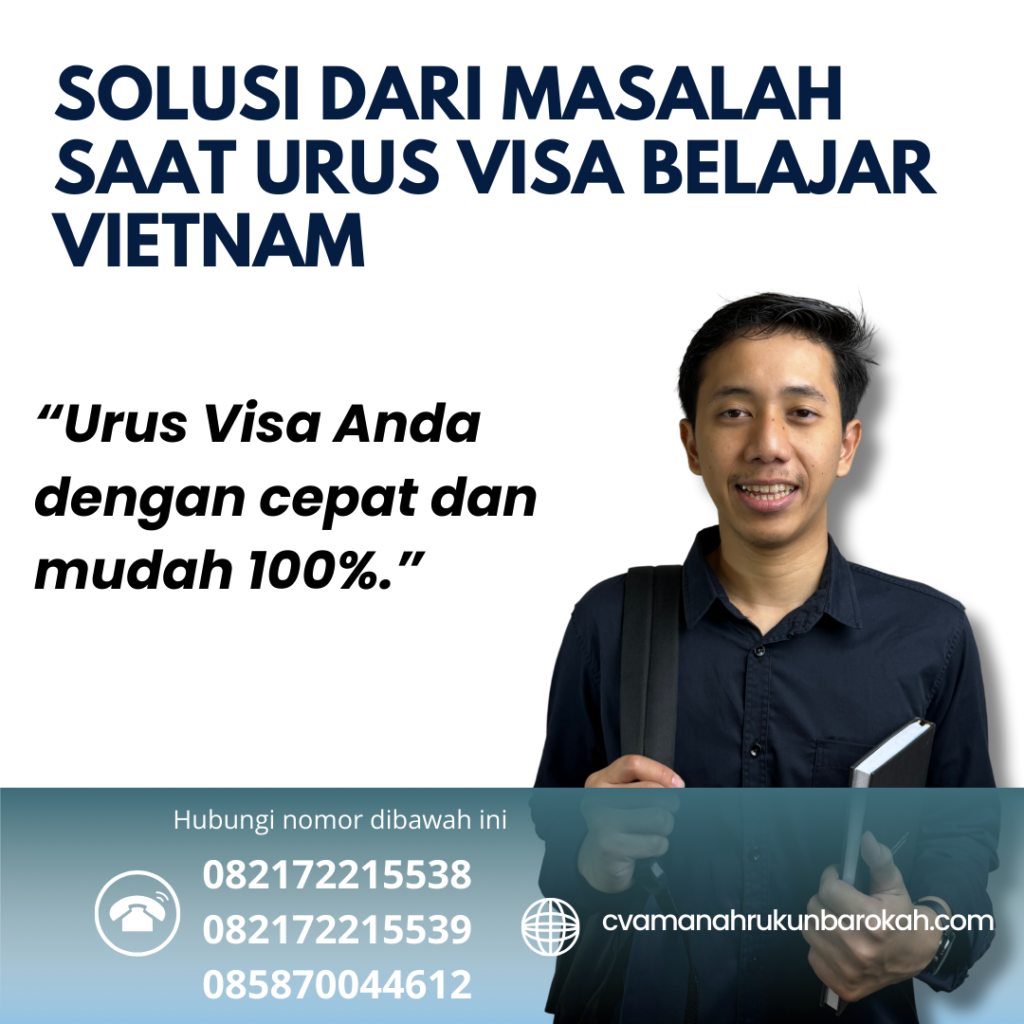 Solusi dari Masalah Saat Urus Visa Belajar Vietnam Solusi Dari Masalah Saat Urus Visa Belajar Vietnam