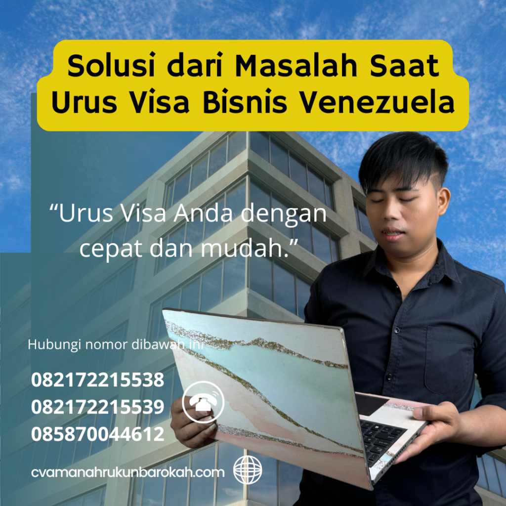 Solusi dari Masalah Saat Urus Visa Bisnis Venezuela Solusi Dari Masalah Saat Urus Visa Bisnis Venezuela