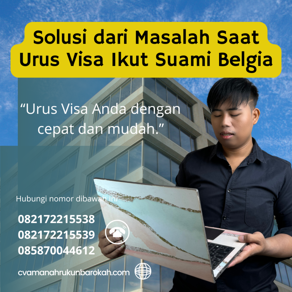 Solusi dari Masalah Saat Urus Visa Ikut Suami Belgia Solusi Dari Masalah Saat Urus Visa Ikut Suami Belgia