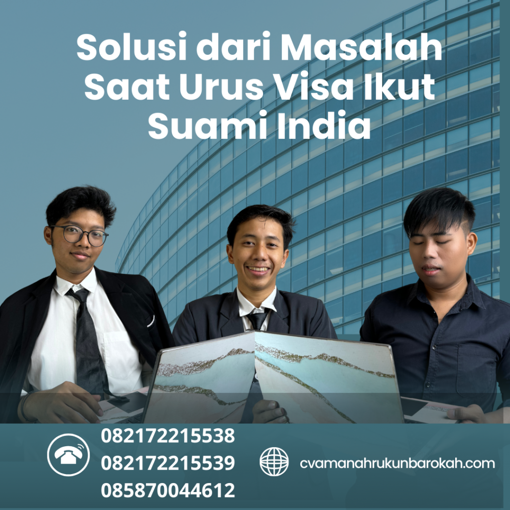 Solusi dari Masalah Saat Urus Visa Ikut Suami India Solusi Dari Masalah Saat Urus Visa Ikut Suami India