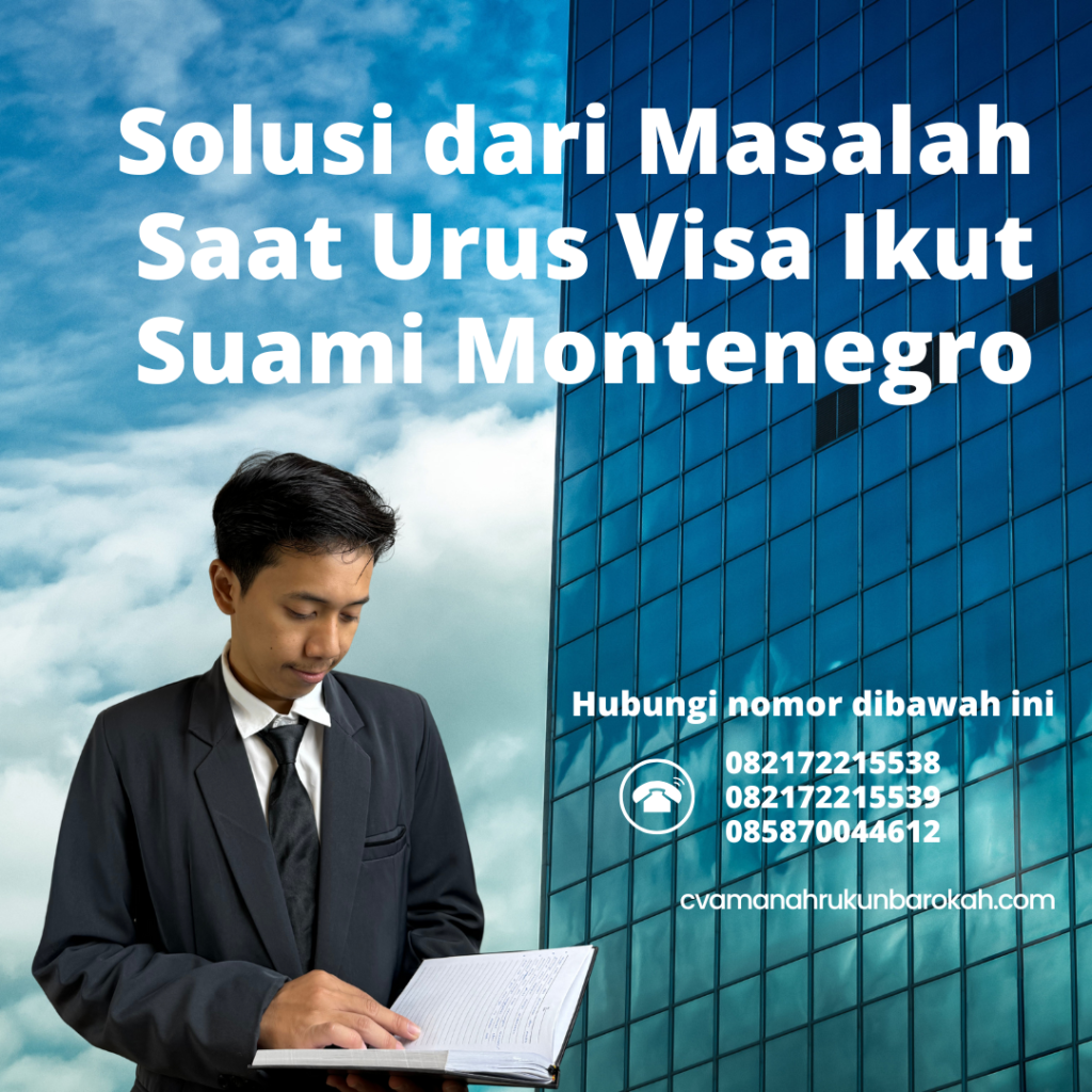 Solusi dari Masalah Saat Urus Visa Ikut Suami Montenegro Solusi Dari Masalah Saat Urus Visa Ikut Suami Montenegro