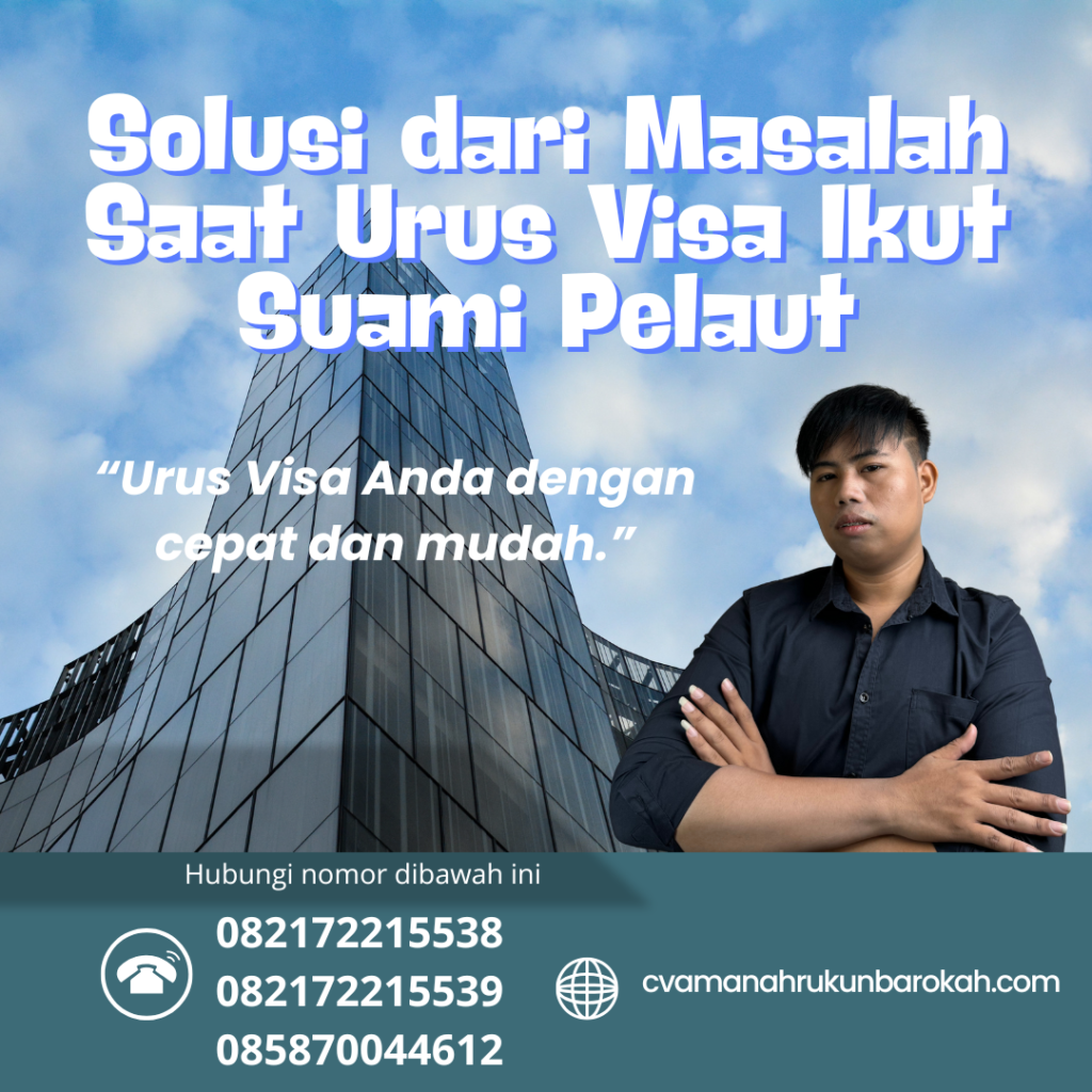 Solusi dari Masalah Saat Urus Visa Ikut Suami Pelaut Solusi Dari Masalah Saat Urus Visa Ikut Suami Pelaut