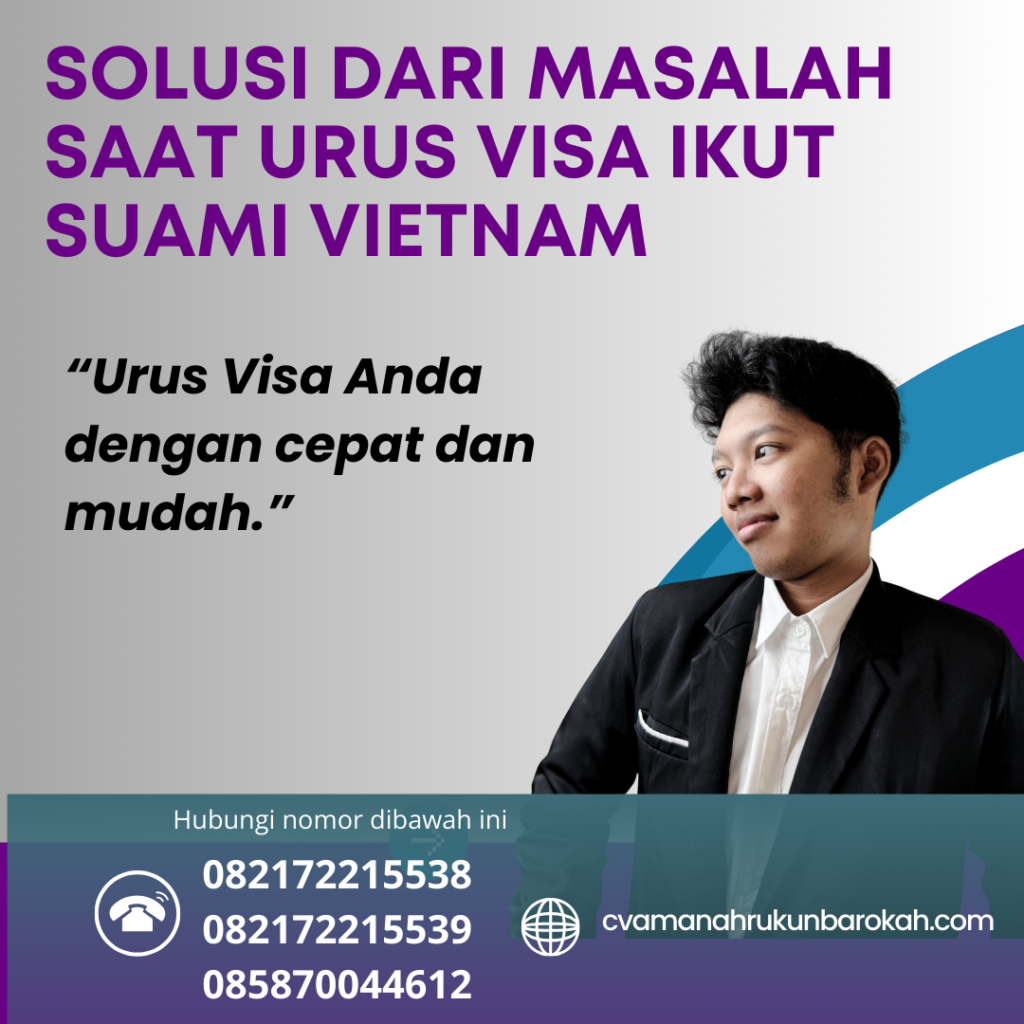Solusi dari Masalah Saat Urus Visa Ikut Suami Vietnam Solusi Dari Masalah Saat Urus Visa Ikut Suami Vietnam
