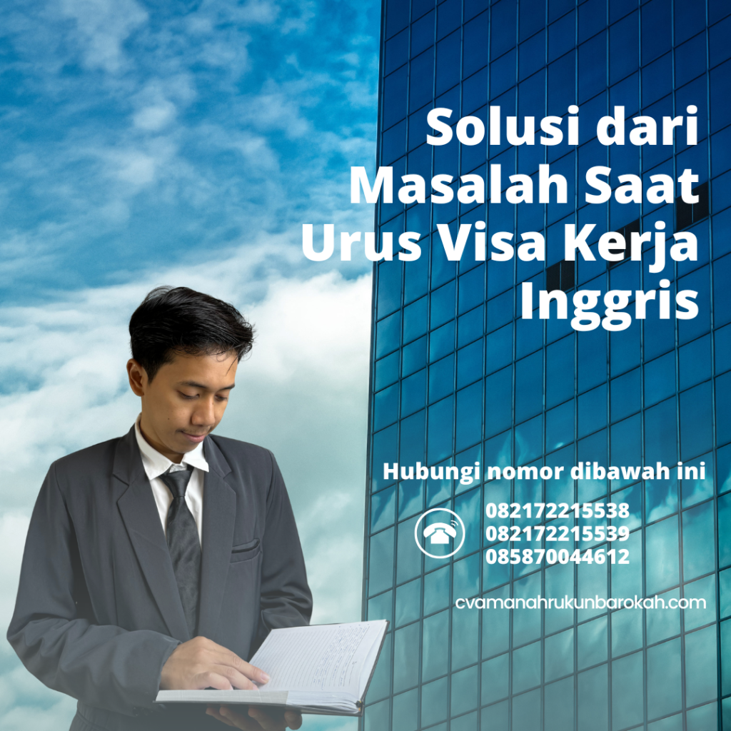 Solusi dari Masalah Saat Urus Visa Kerja Inggris Solusi Dari Masalah Saat Urus Visa Kerja Inggris