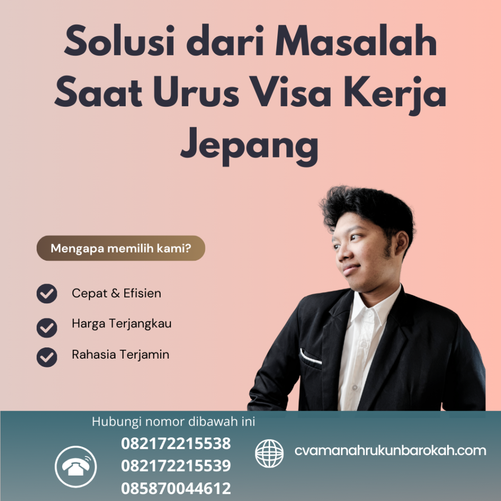 Solusi dari Masalah Saat Urus Visa Kerja Jepang Solusi Dari Masalah Saat Urus Visa Kerja Jepang