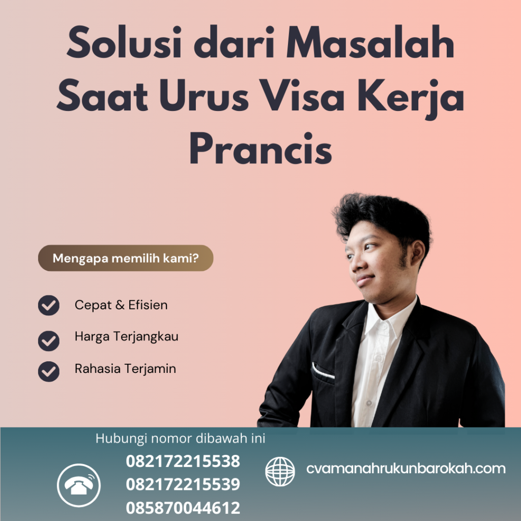 Solusi dari Masalah Saat Urus Visa Kerja Prancis Solusi Dari Masalah Saat Urus Visa Kerja Prancis
