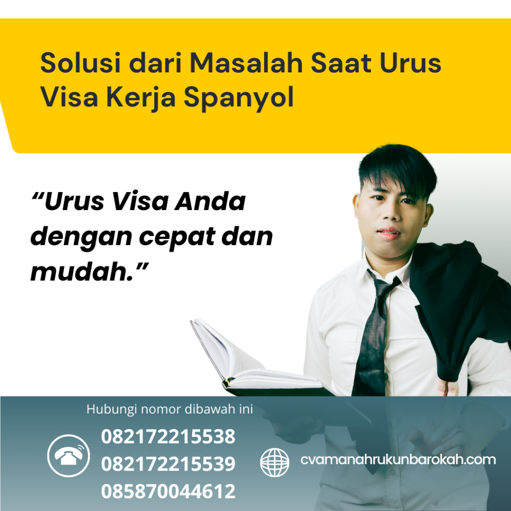 Solusi dari Masalah Saat Urus Visa Kerja Spanyol Solusi Dari Masalah Saat Urus Visa Kerja Spanyol