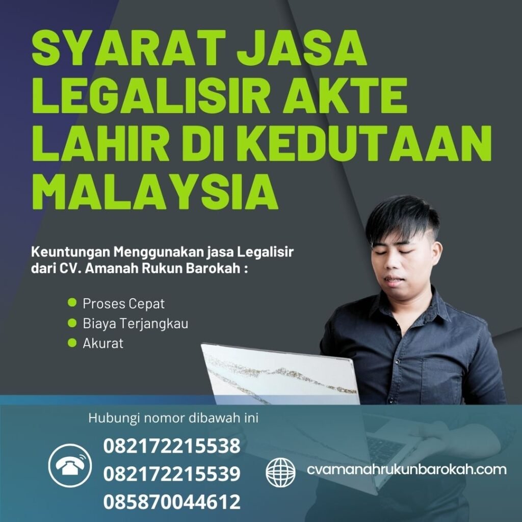 Syarat Jasa Legalisir Akte Lahir di Kedutaan Malaysia Syarat Jasa Legalisir Akte Lahir di Kedutaan Malaysia