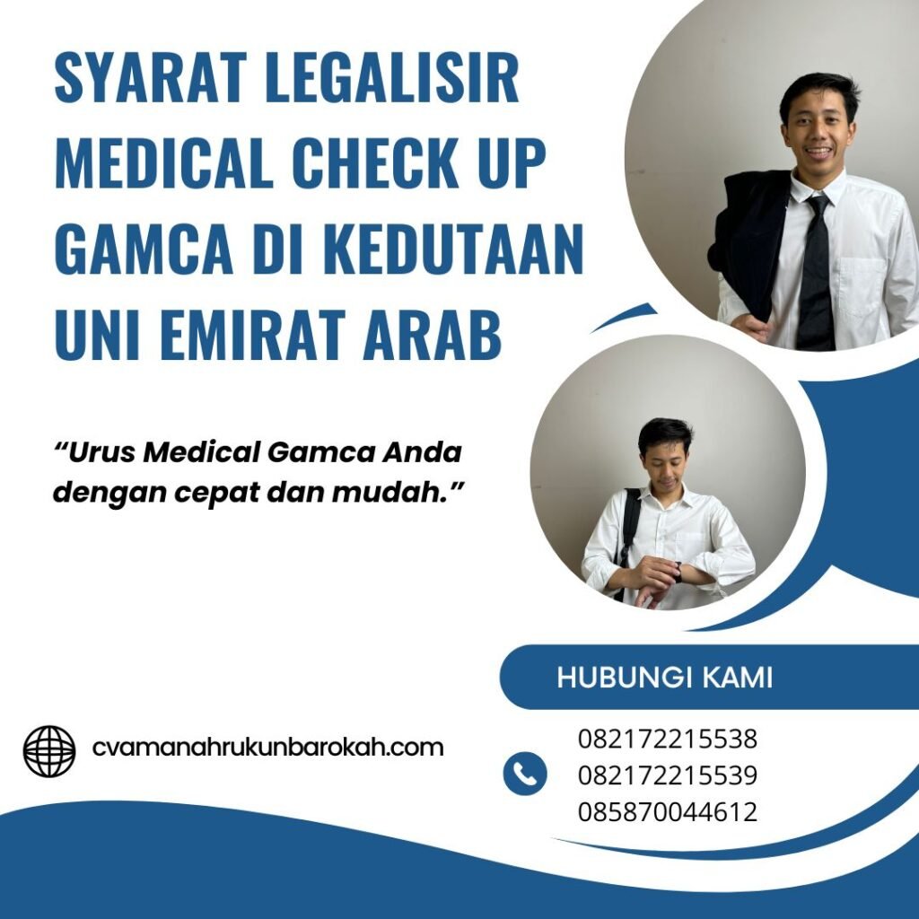 Syarat Legalisir Medical Check Up Gamca di Kedutaan Uni Emirat Arab Syarat Legalisir Medical Check Up Gamca Di Kedutaan Uni Emirat Arab