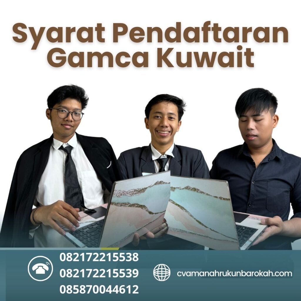 Syarat Pendaftaran Gamca Kuwait Syarat Pendaftaran Gamca Kuwait