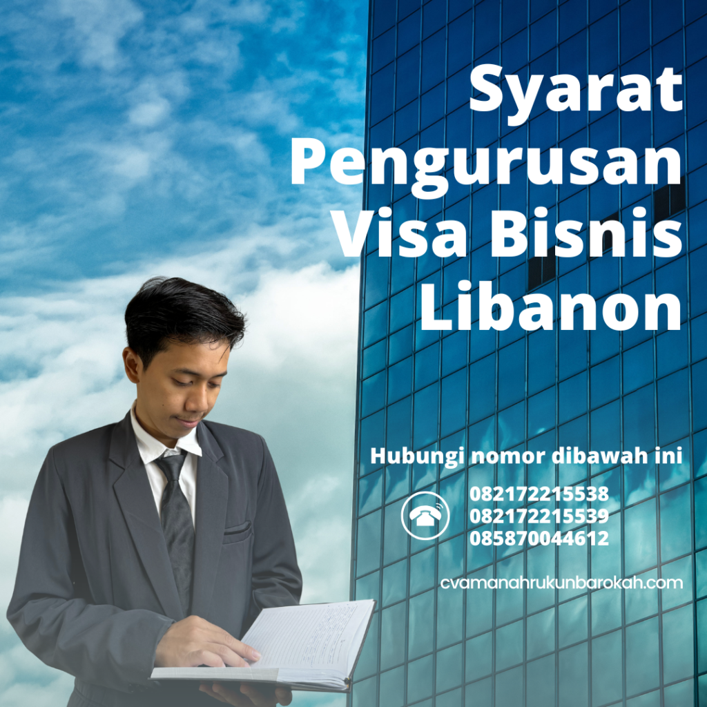 Syarat Pengurusan Visa Bisnis Libanon Syarat Pengurusan Visa Bisnis Libanon