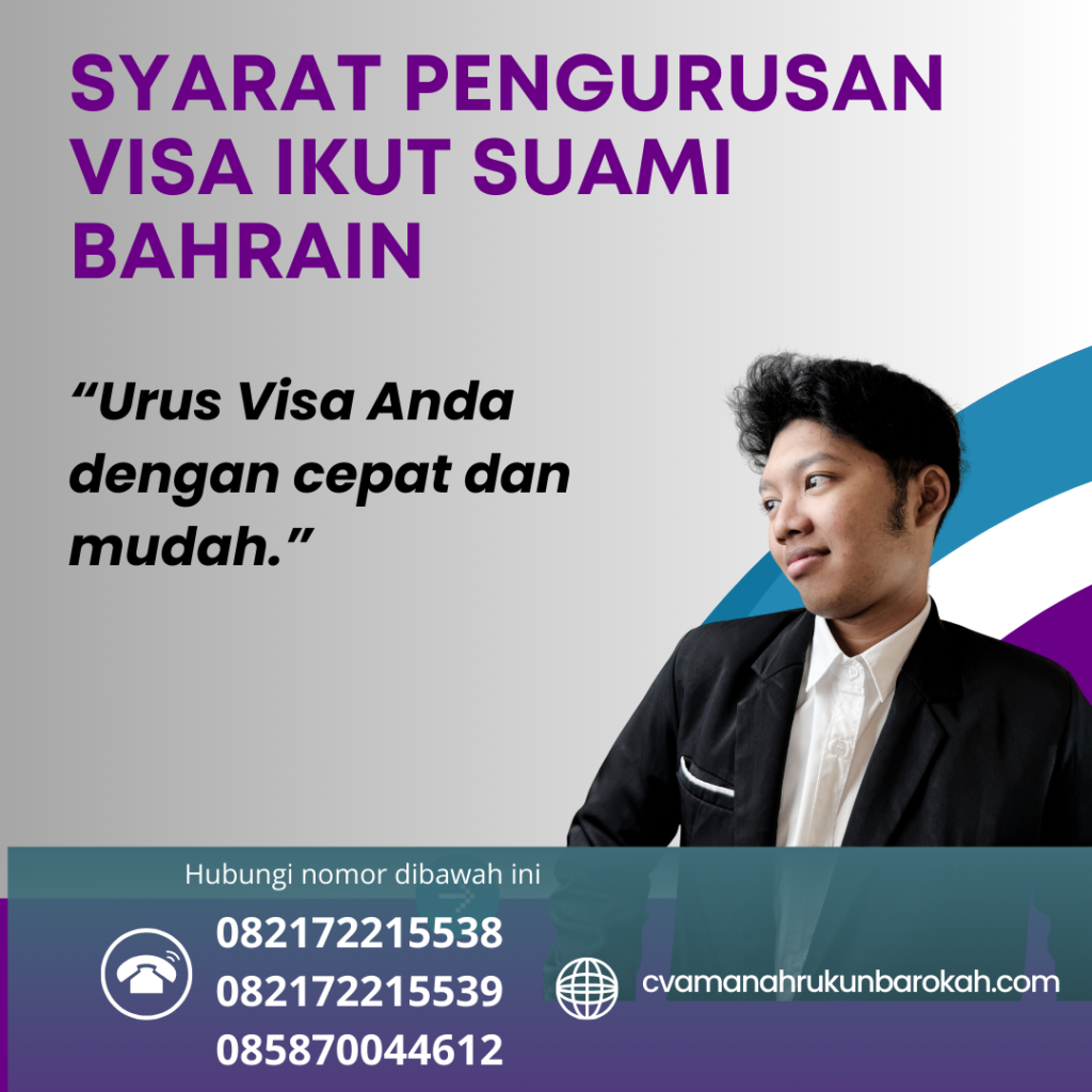 Syarat Pengurusan Visa Ikut Suami Bahrain Syarat Pengurusan Visa Ikut Suami Bahrain