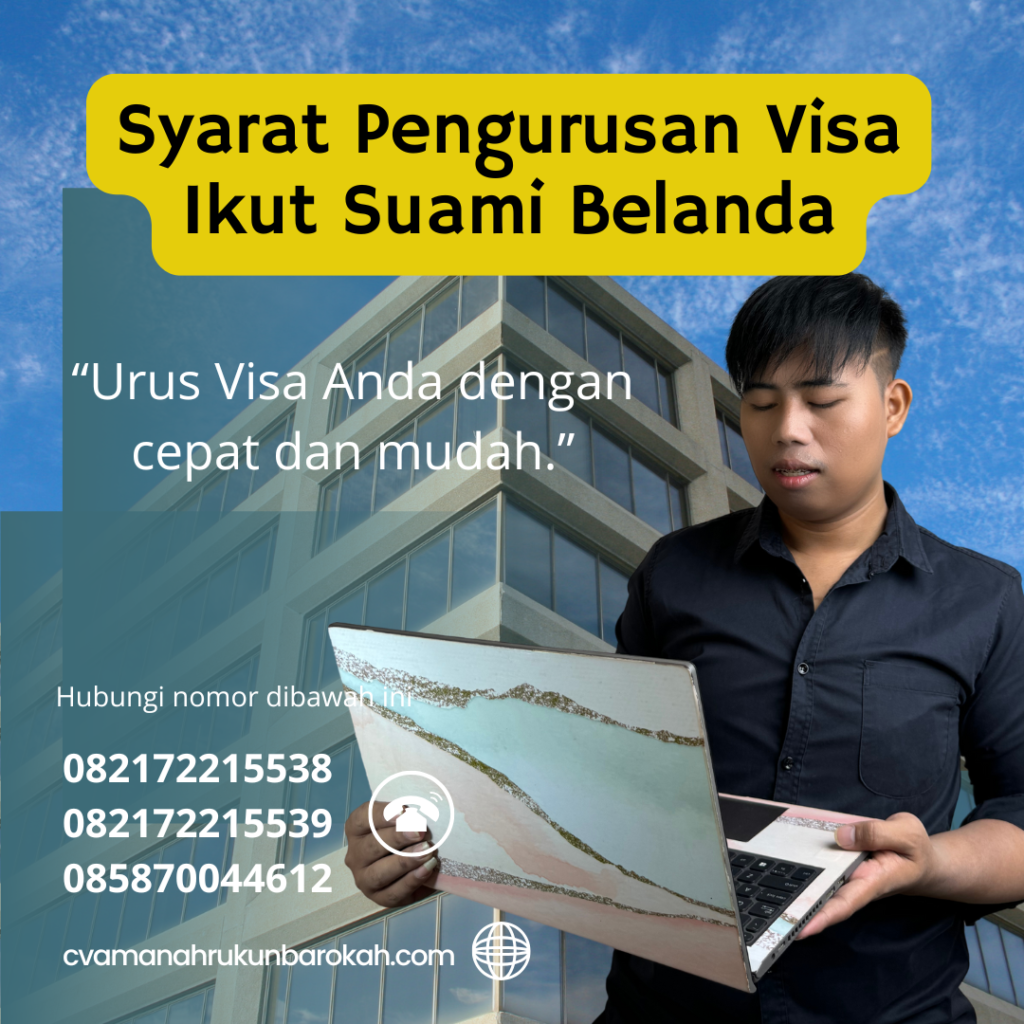 Syarat Pengurusan Visa Ikut Suami Belanda