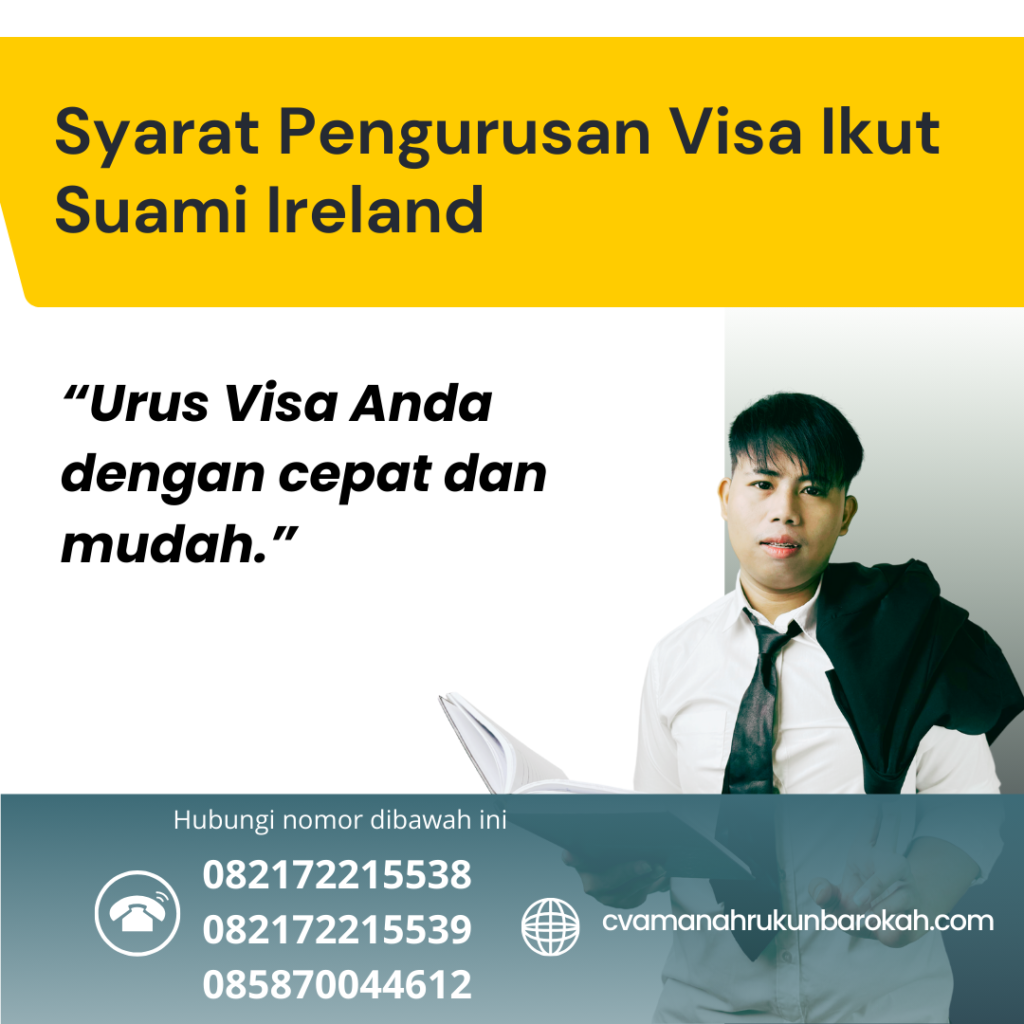 Syarat Pengurusan Visa Ikut Suami Ireland Syarat Pengurusan Visa Ikut Suami Ireland
