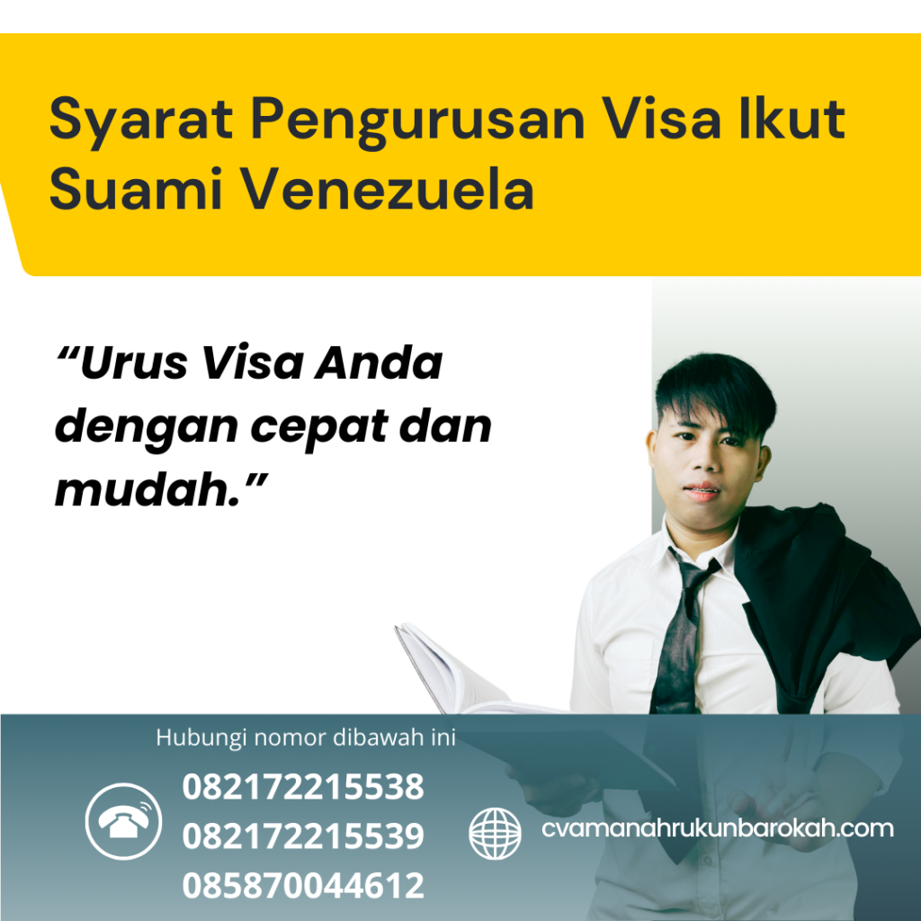 Syarat Pengurusan Visa Ikut Suami Venezuela Syarat Pengurusan Visa Ikut Suami Venezuela