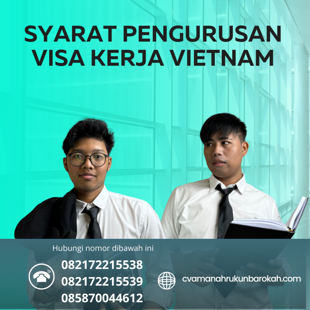 Syarat Pengurusan Visa Kerja Vietnam Syarat Pengurusan Visa Kerja Vietnam