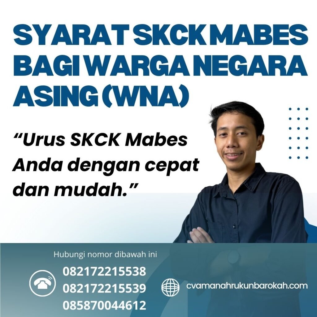Syarat SKCK Mabes Bagi Warga Negara Asing (WNA) Syarat Skck Mabes Bagi Warga Negara Asing (wna)