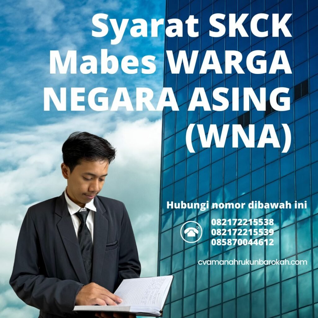 Syarat SKCK Mabes WARGA NEGARA ASING (WNA) Syarat Skck Mabes Warga Negara Asing (wna)