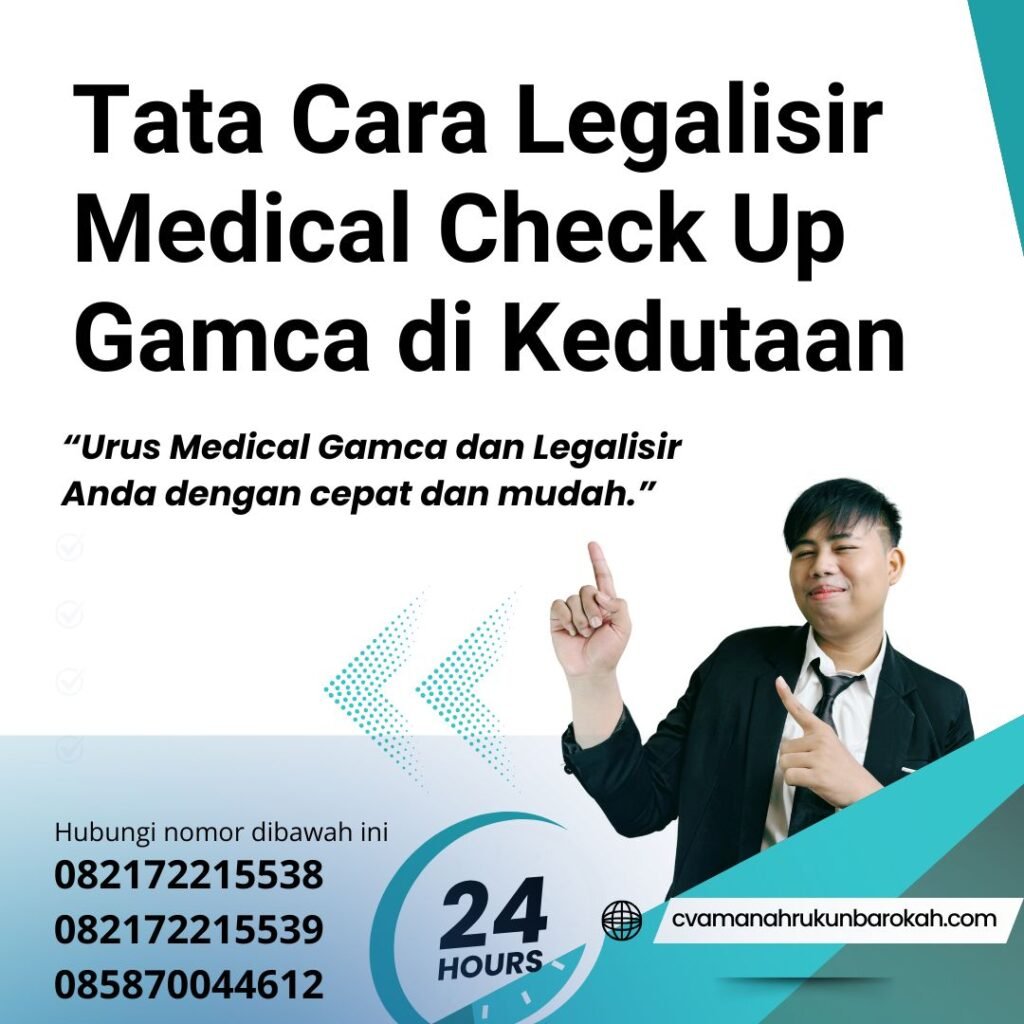 Tata Cara Legalisir Medical Check Up Gamca Di Kedutaan