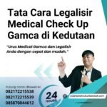 Tata Cara Legalisir Medical Check Up Gamca Di Kedutaan