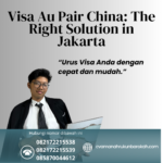 Visa Au Pair China The Right Solution In Jakarta