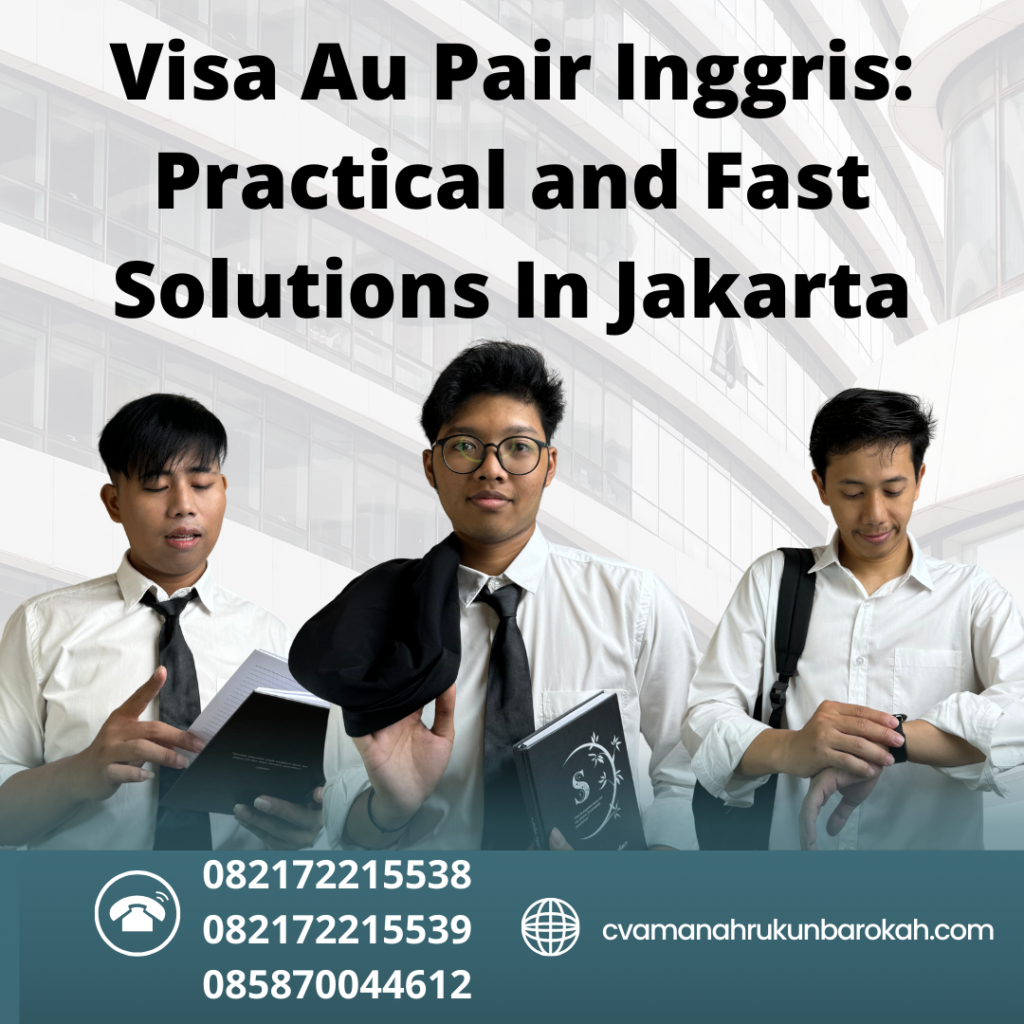 Visa Au Pair Inggris Practical And Fast Solutions In Jakarta