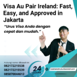 Visa Au Pair Ireland Fast, Easy, And Approved In Jakarta