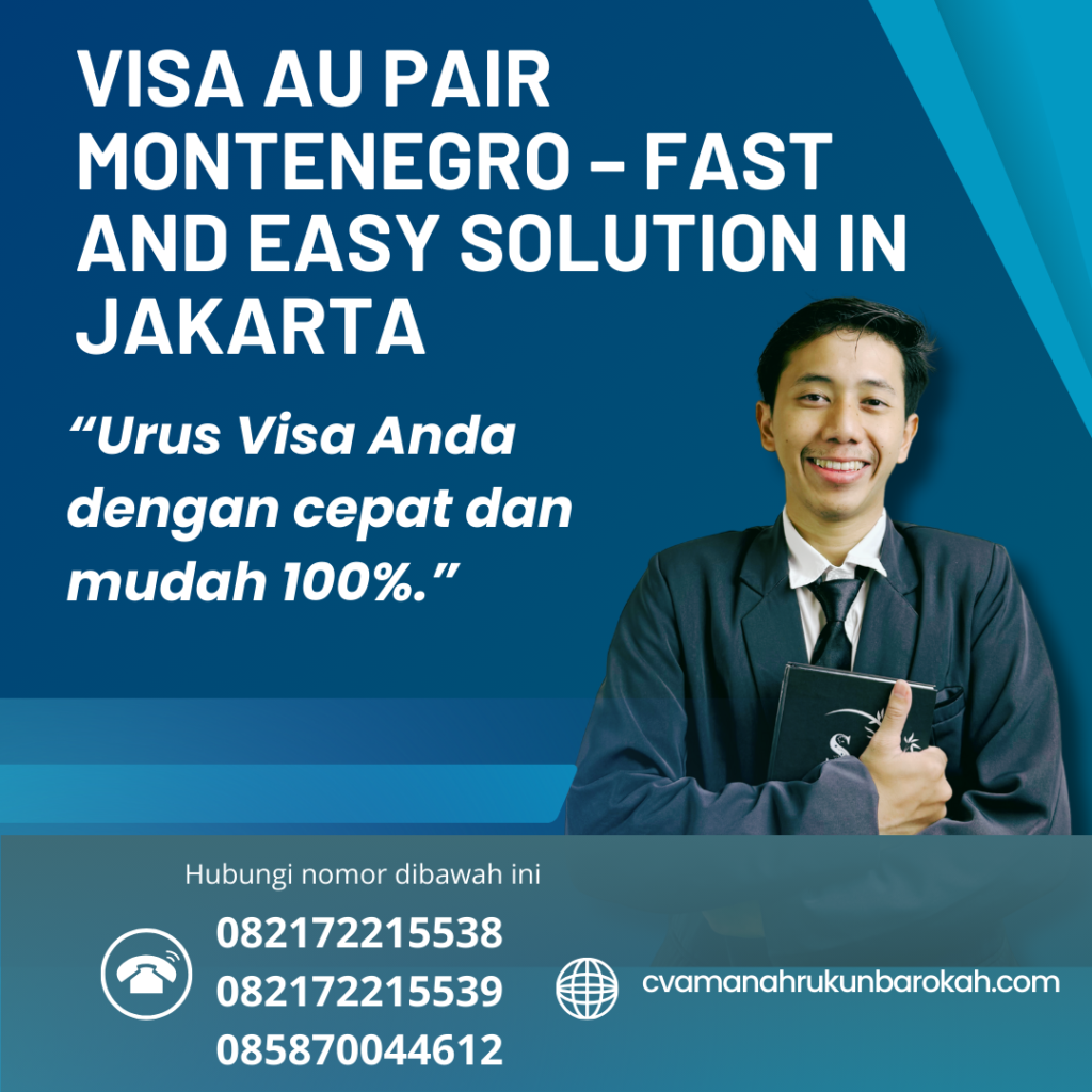 Visa Au Pair Montenegro – Fast And Easy Solution In Jakarta