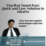 Visa Ikut Suami Iran Quick And Easy Solution In Jakarta