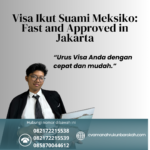 Visa Ikut Suami Meksiko Fast And Approved In Jakarta