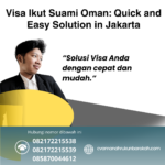 Visa Ikut Suami Oman Quick And Easy Solution In Jakarta