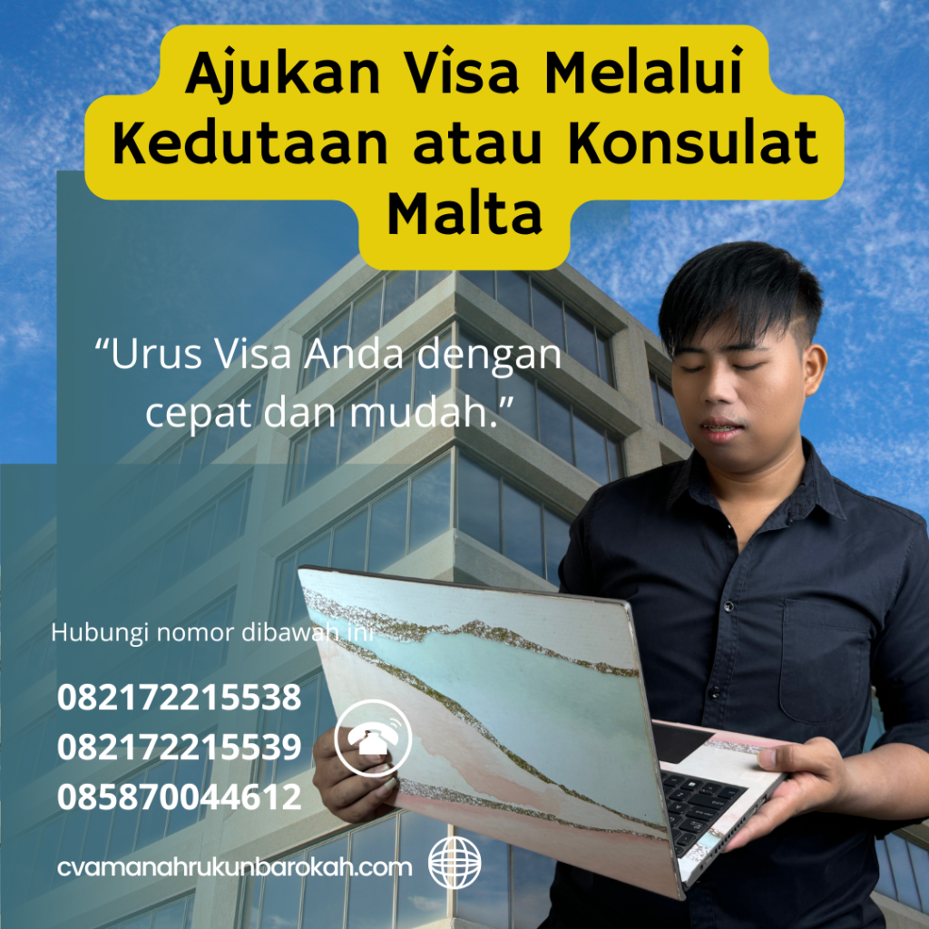 Ajukan Visa Melalui Kedutaan atau Konsulat Malta Ajukan Visa Melalui Kedutaan Atau Konsulat Malta