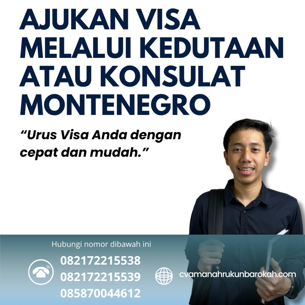 Ajukan Visa Melalui Kedutaan atau Konsulat Montenegro Ajukan Visa Melalui Kedutaan Atau Konsulat Montenegro