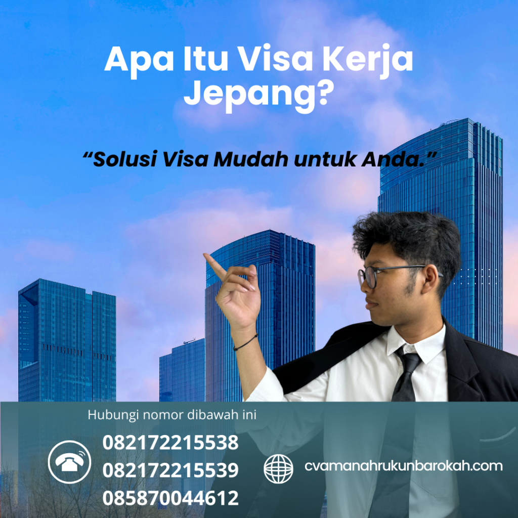 Apa Itu Visa Kerja Jepang Apa Itu Visa Kerja Jepang