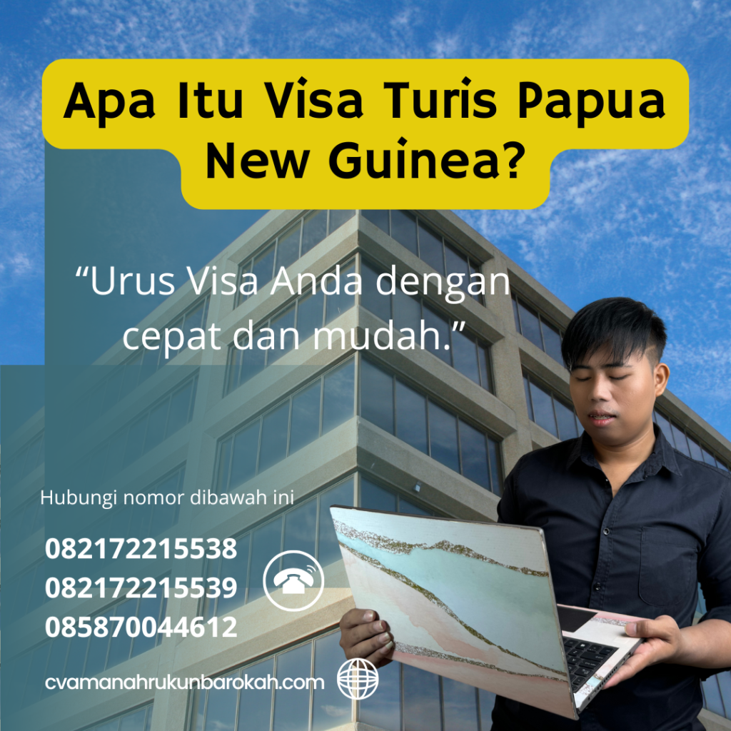 Apa Itu Visa Turis Papua New Guinea (1)