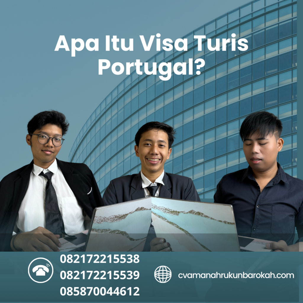 Apa Itu Visa Turis Portugal (1) Apa Itu Visa Turis Portugal (1)