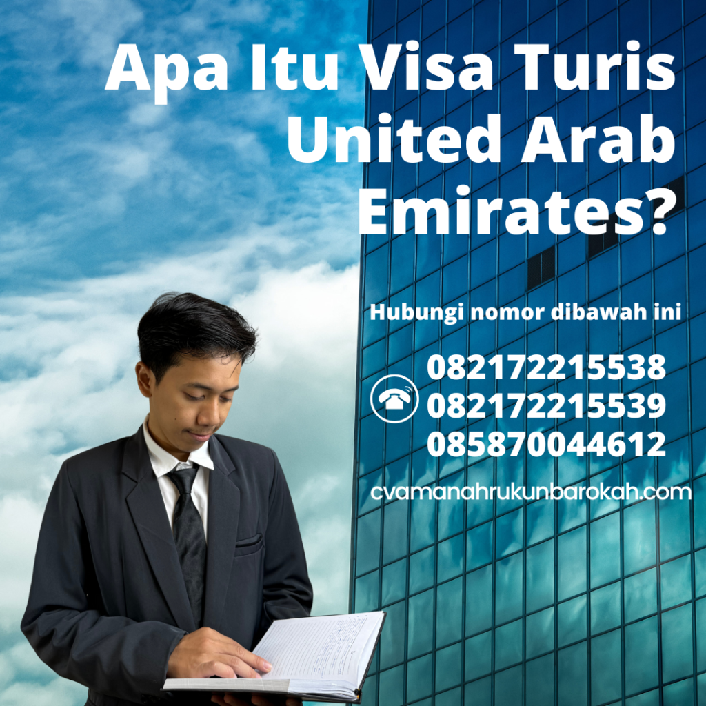 Apa Itu Visa Turis United Arab Emirates (1) Apa Itu Visa Turis United Arab Emirates (1)