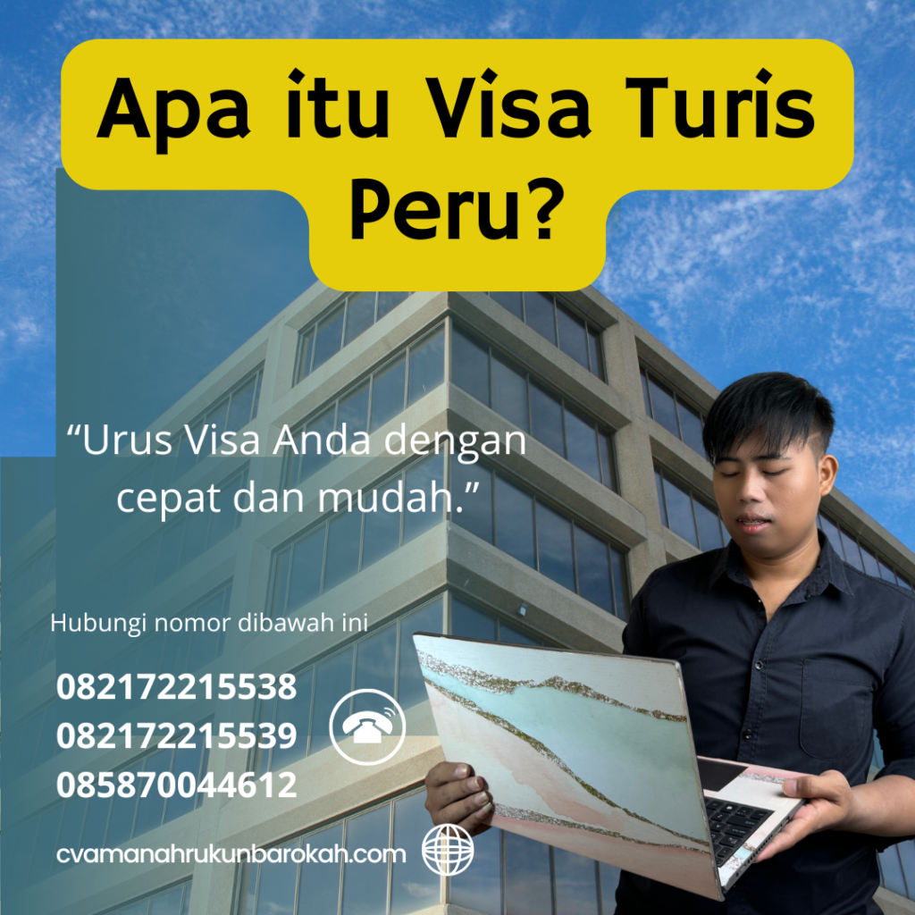 Apa itu Visa Turis Peru Apa Itu Visa Turis Peru