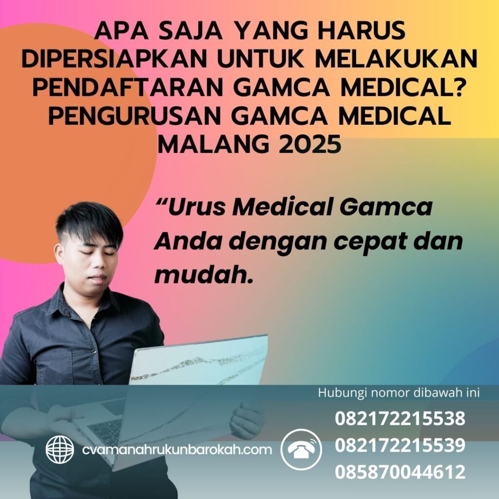 Apa saja yang harus dipersiapkan untuk melakukan pendaftaran gamca medical Pengurusan Gamca Medical Malang 2025 Apa Saja Yang Harus Dipersiapkan Untuk Melakukan Pendaftaran Gamca Medical Pengurusan Gamca Medical Malang 2025