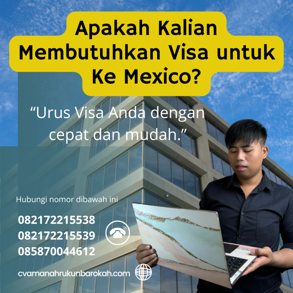 Apakah Kalian Membutuhkan Visa untuk Ke Mexico Apakah Kalian Membutuhkan Visa Untuk Ke Mexico