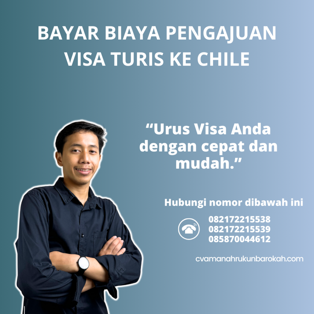 Bayar Biaya Pengajuan Visa Turis Ke Chile Bayar Biaya Pengajuan Visa Turis Ke Chile