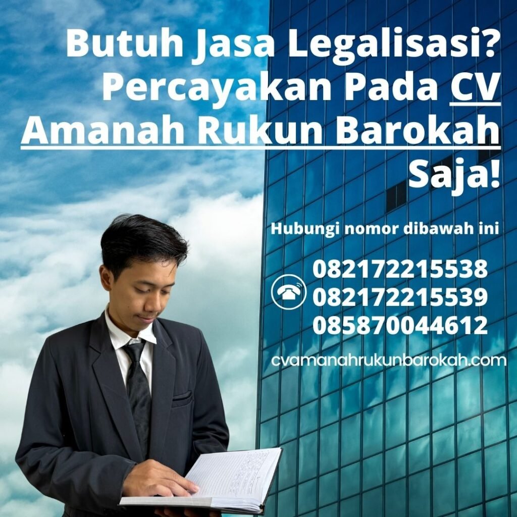 Butuh Jasa Legalisasi Percayakan Pada CV Amanah Rukun Barokah Saja! Butuh Jasa Legalisasi Percayakan Pada Cv Amanah Rukun Barokah Saja!