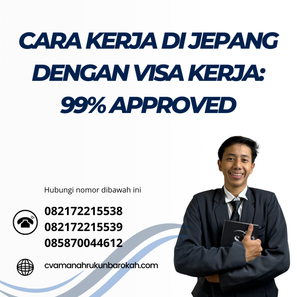 Cara Kerja Di Jepang Dengan Visa Kerja 99% Approved
