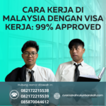 Cara Kerja Di Malaysia Dengan Visa Kerja 99% Approved