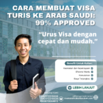 Cara Membuat Visa Turis Ke Arab Saudi 99% Approved