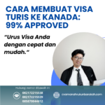 Cara Membuat Visa Turis Ke Kanada 99% Approved